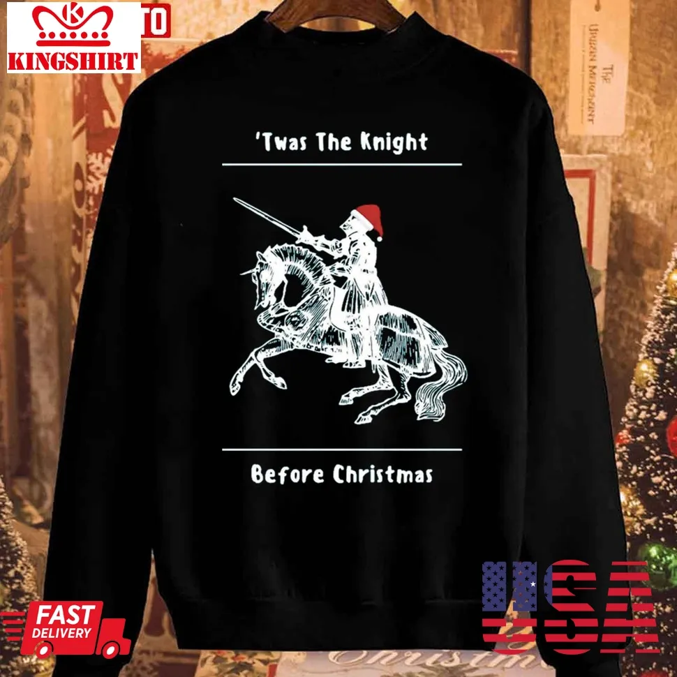 Twas The Knight Before Christmas Unisex Sweatshirt Unisex Tshirt
