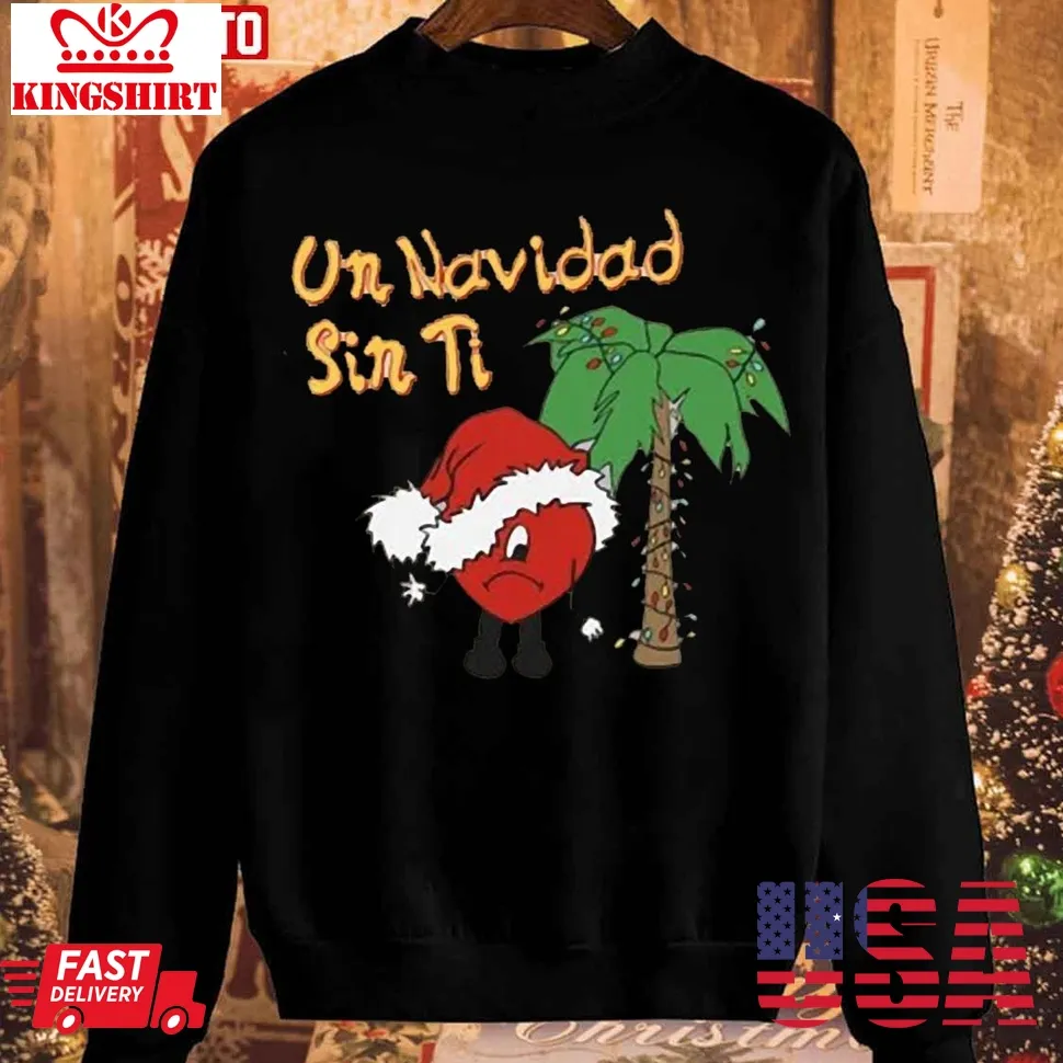 Un Navidad Sin Ti Bad Bunny Christmas Sweatshirt Size up S to 4XL