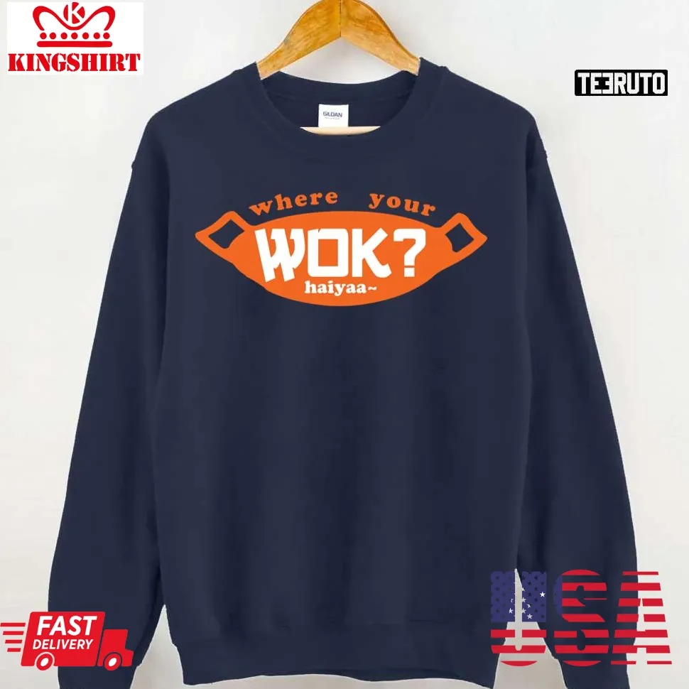 Uncle Roger Ask You Where Your Wok Orange Unisex Sweatshirt Size up S to 4XL
