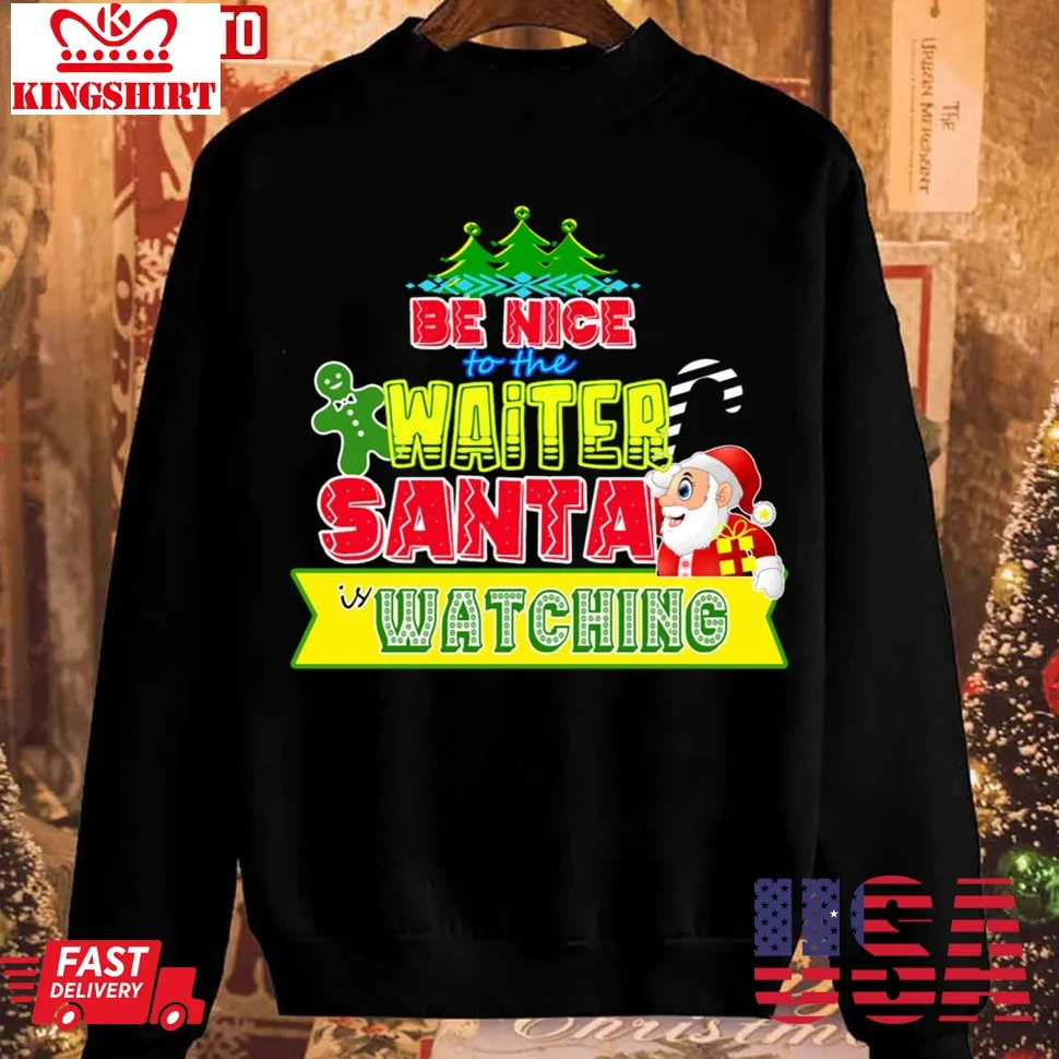 Waiter Santa Is Watching Idea Sweatshirt Unisex Tshirt