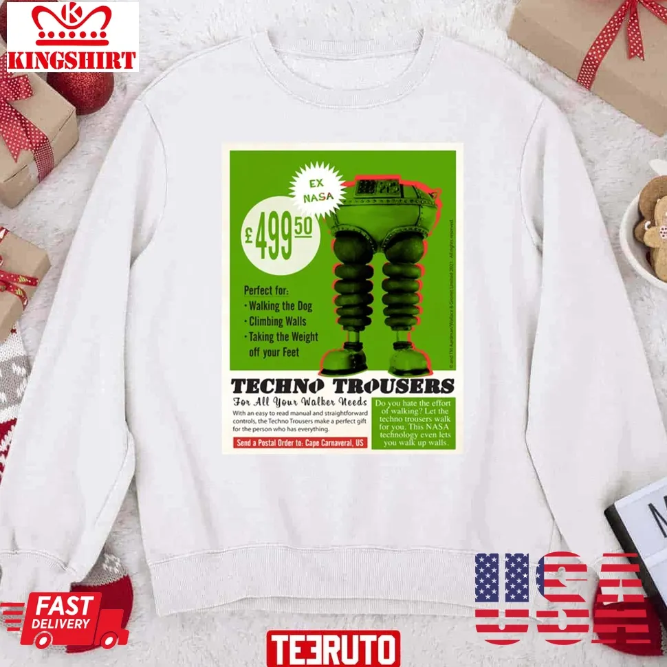 Wallace And Gromit Techno Trousers Unisex Sweatshirt Unisex Tshirt