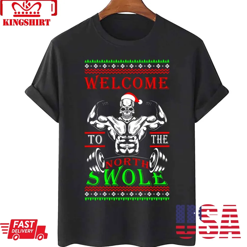 Welcome To The North Swole Funny Christmas Unisex T Shirt Size up S to 4XL