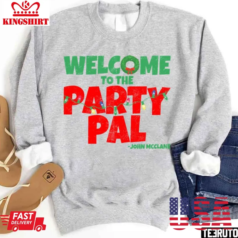 Welcome To The Party Pal John Mcclane Sweatshirt Plus Size