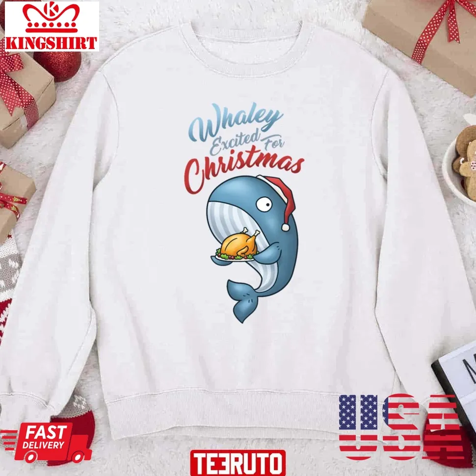 Whaley Excited For Christmas Whale 2023 Sweatshirt Plus Size