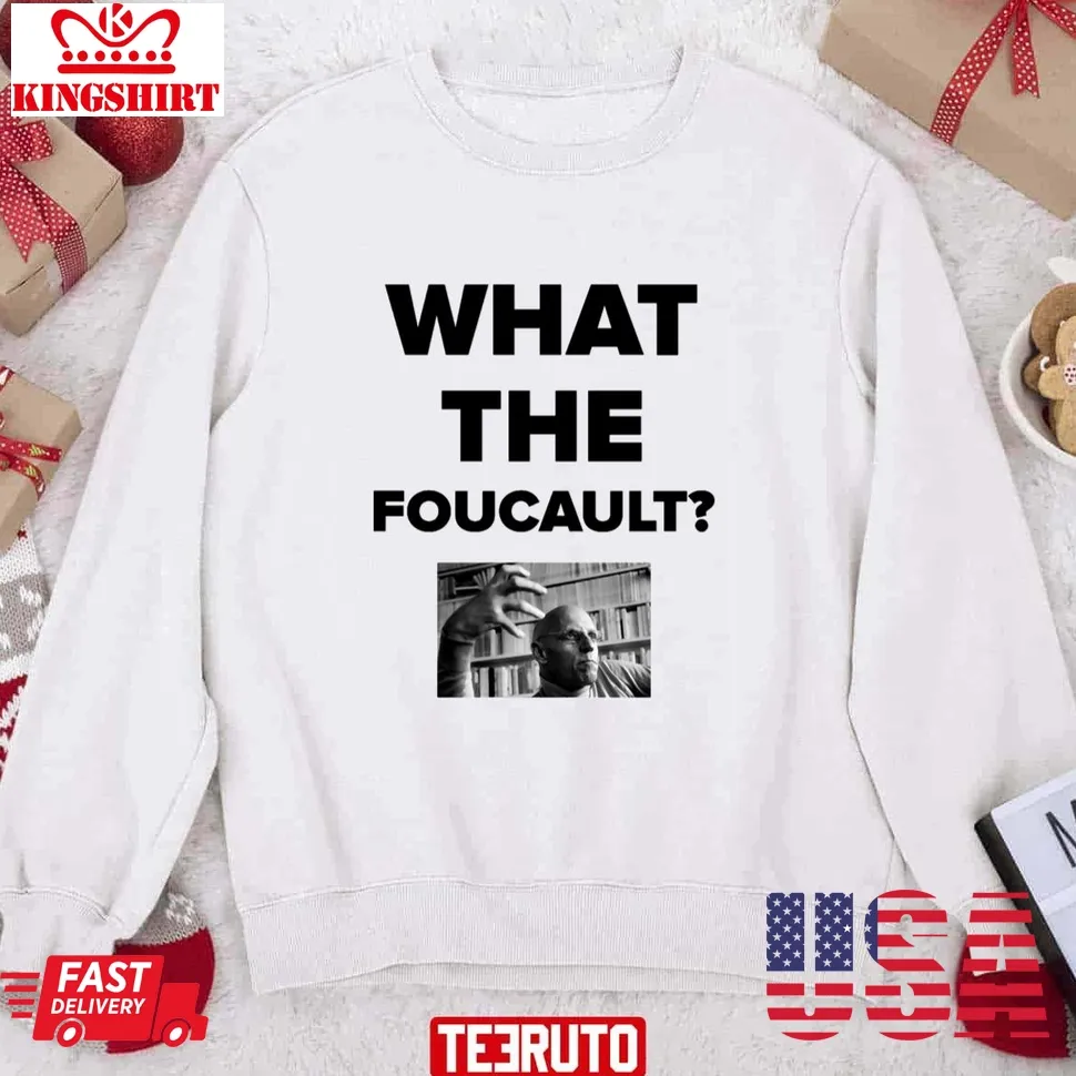 What The Foucault Unisex Sweatshirt Plus Size