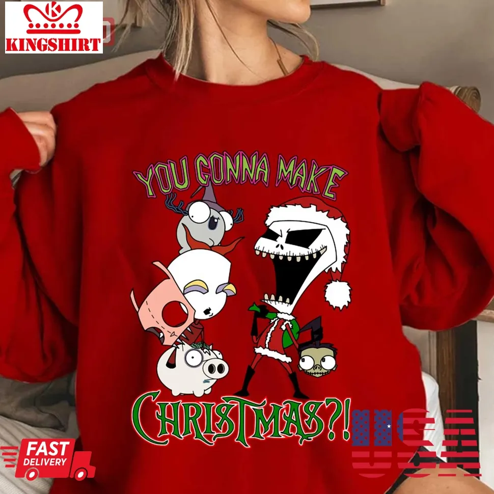 You Gonna Make Christmas Invader Zim Meme Unisex Sweatshirt Plus Size