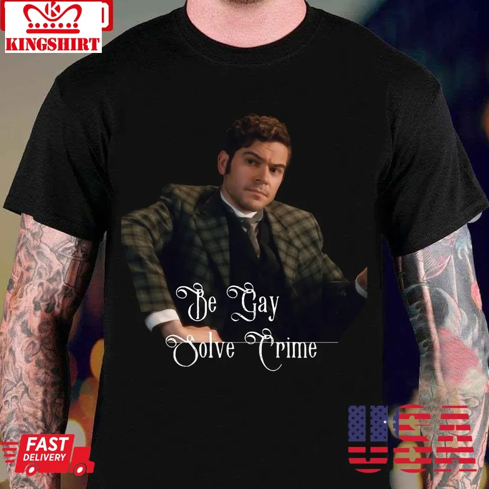 Be Gay Solve Crime Murdoch Mysteries Unisex T Shirt Plus Size