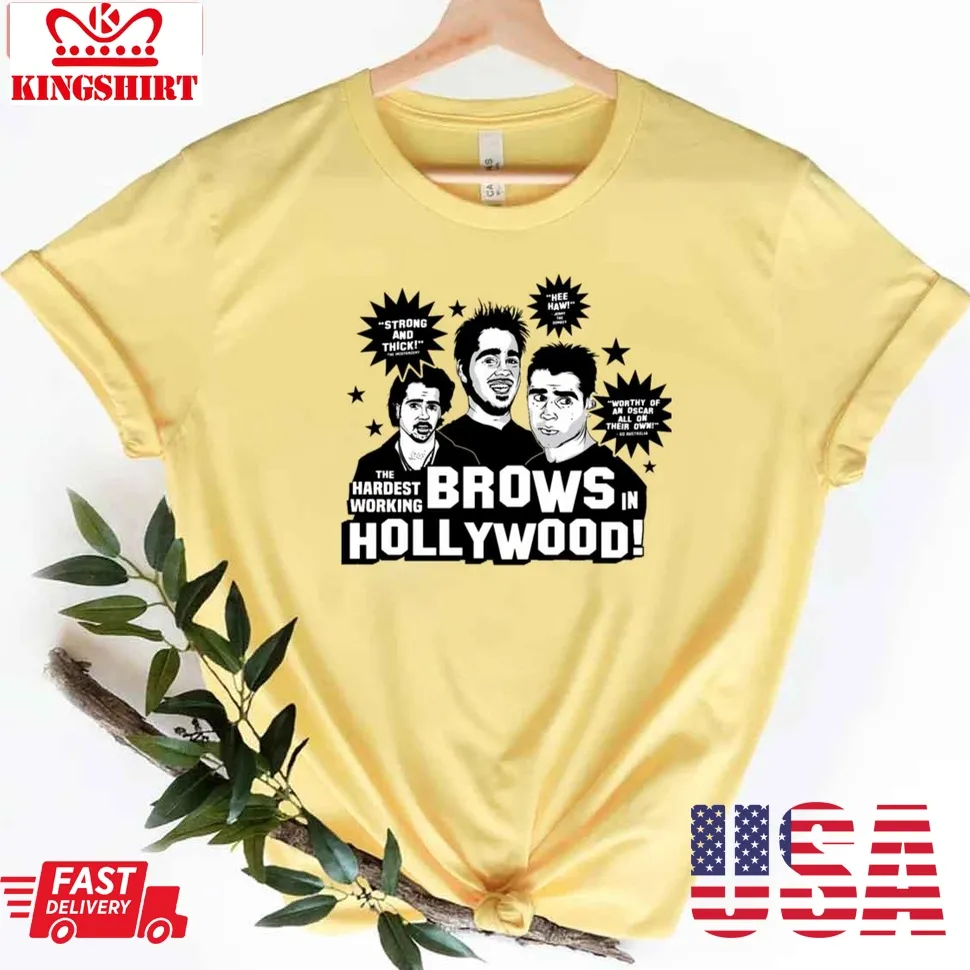 Hardest Working Brows In Hollywood Unisex T Shirt Size up S to 4XL