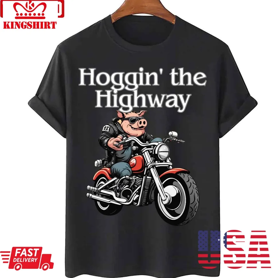 Hoggin' The Highway Hog Style Unisex T Shirt Plus Size