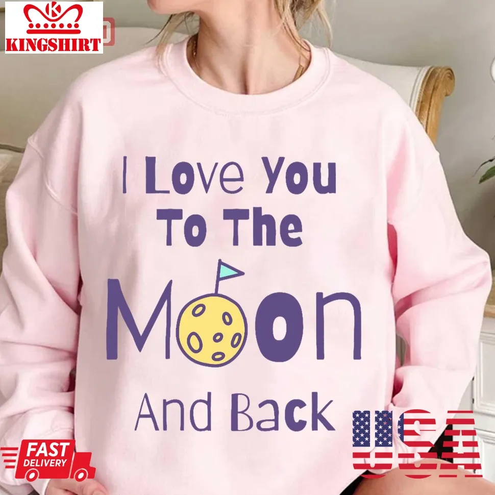 I Love You To The Moon Unisex Sweatshirt