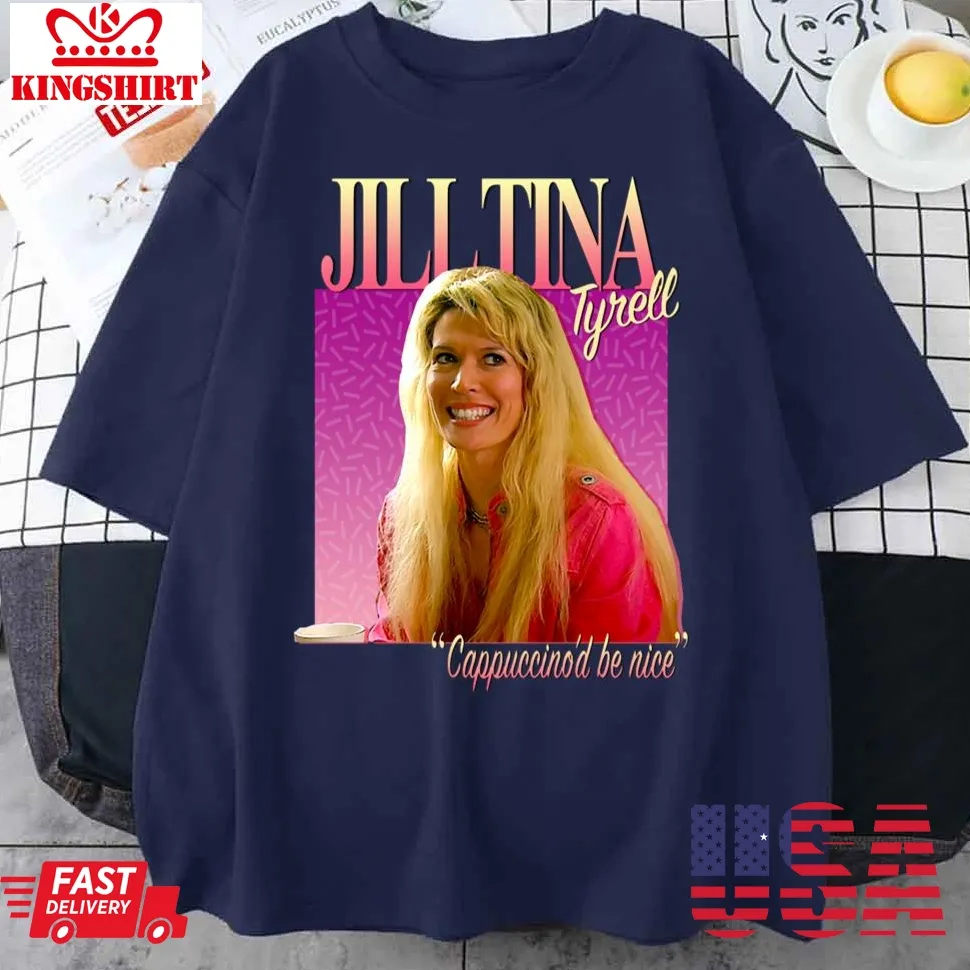 Jill Tina Tyrell Unisex T Shirt