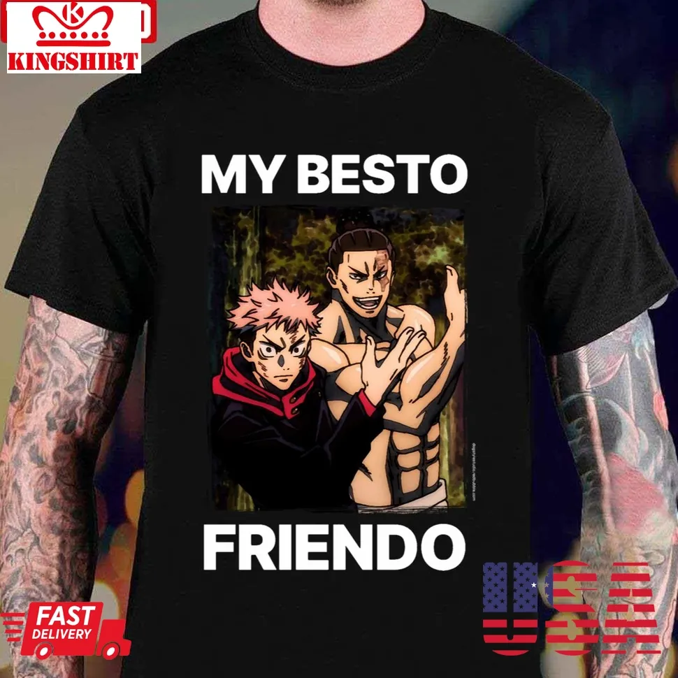 My Besto Friendo Itadori And Todo Jujutsu Kaisen Unisex T Shirt