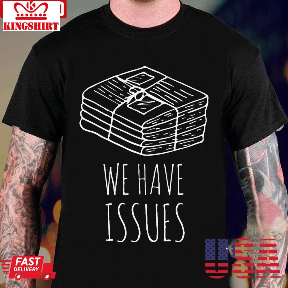 Newspapers  We Have Issues Unisex T Shirt