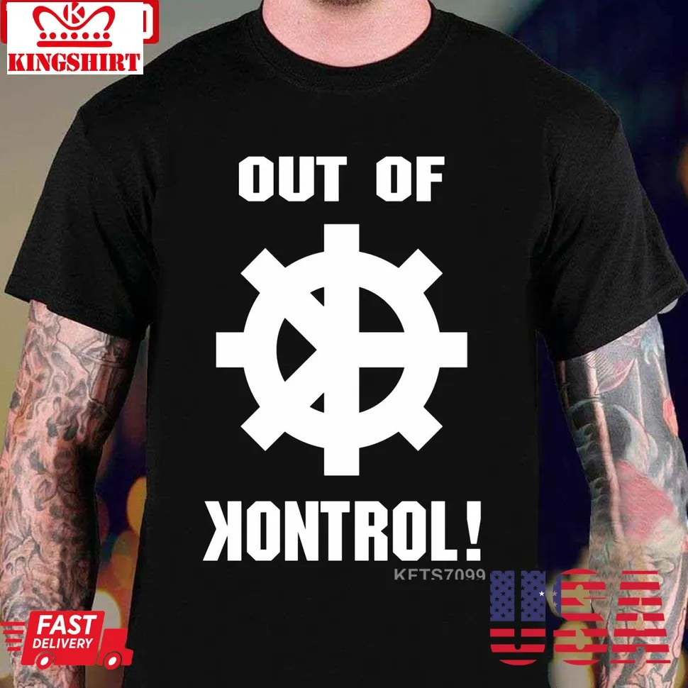 Out Of Kontrol Unisex T Shirt
