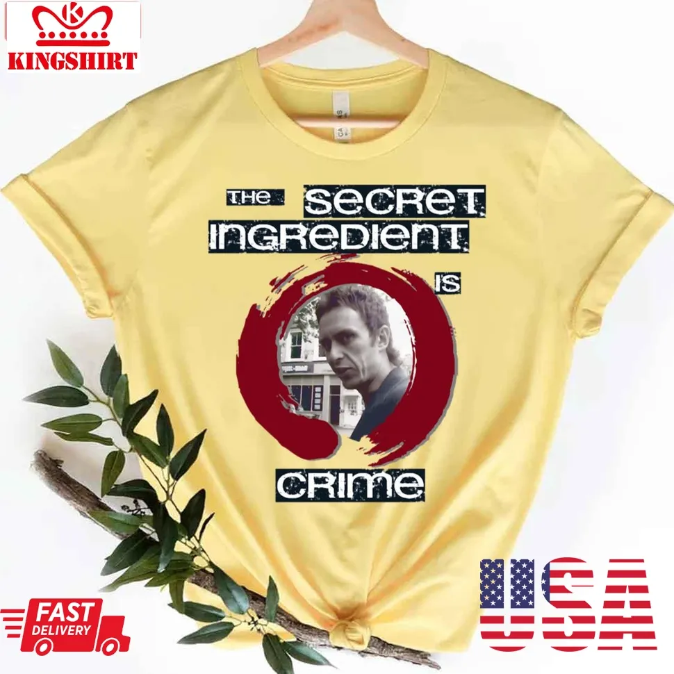 Super Hans The Secret Ingredient Is Crime Unisex T Shirt
