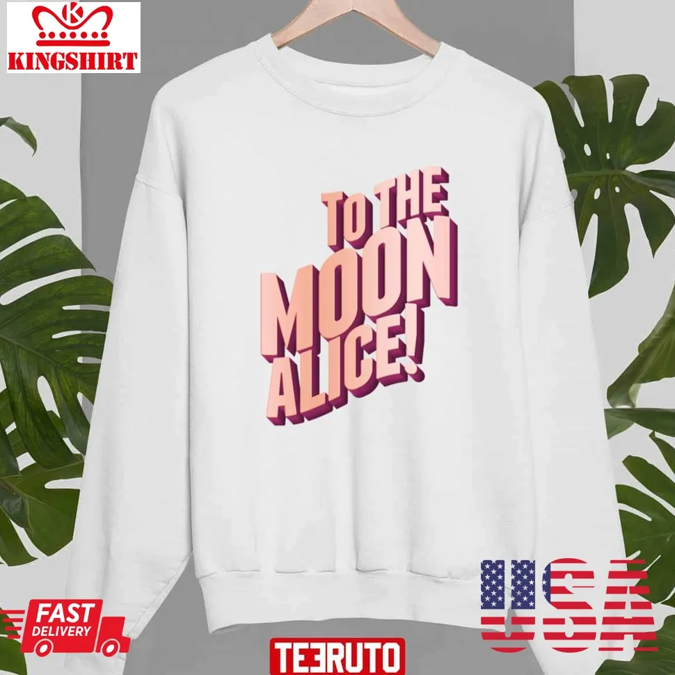 To The Moon Alice Unisex Sweatshirt