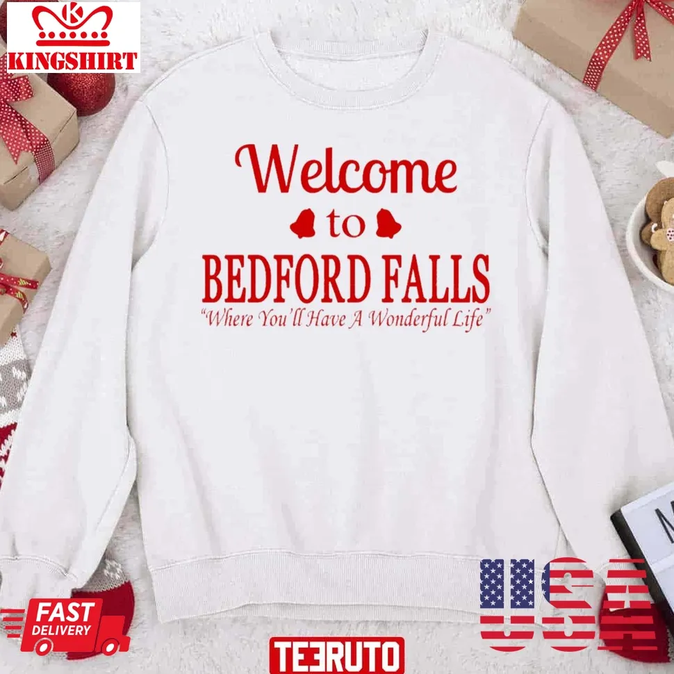 Welcome To Bedford Falls Christmas Unisex Sweatshirt Size up S to 4XL