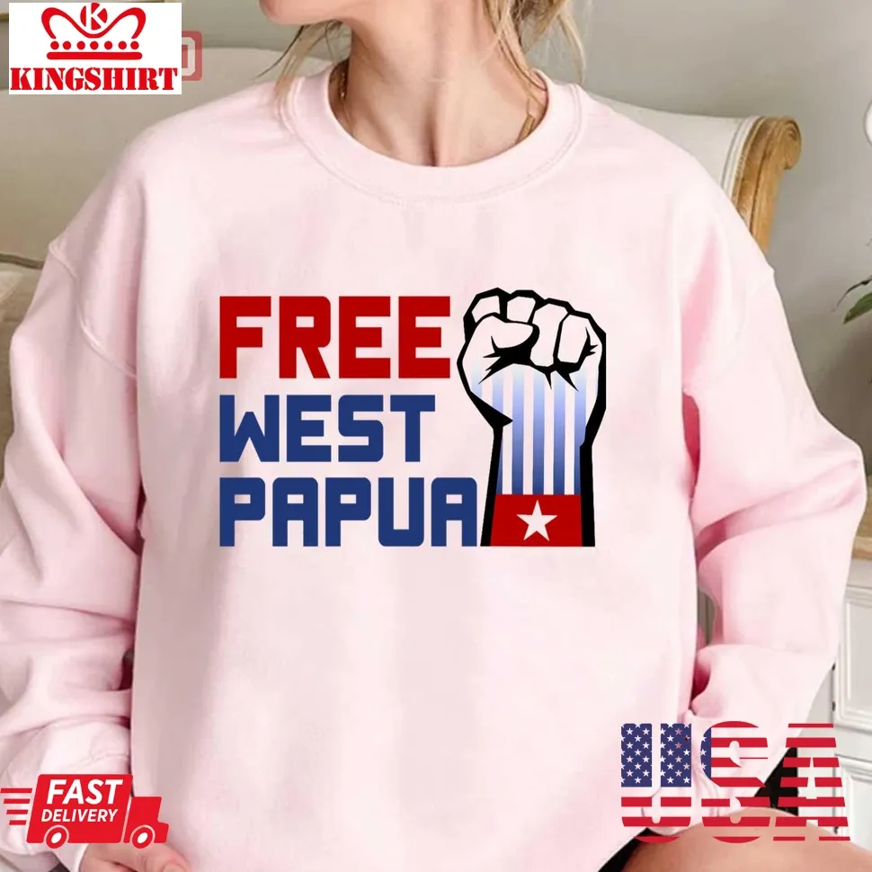 West Papua Graphic Free Us Unisex Sweatshirt Unisex Tshirt