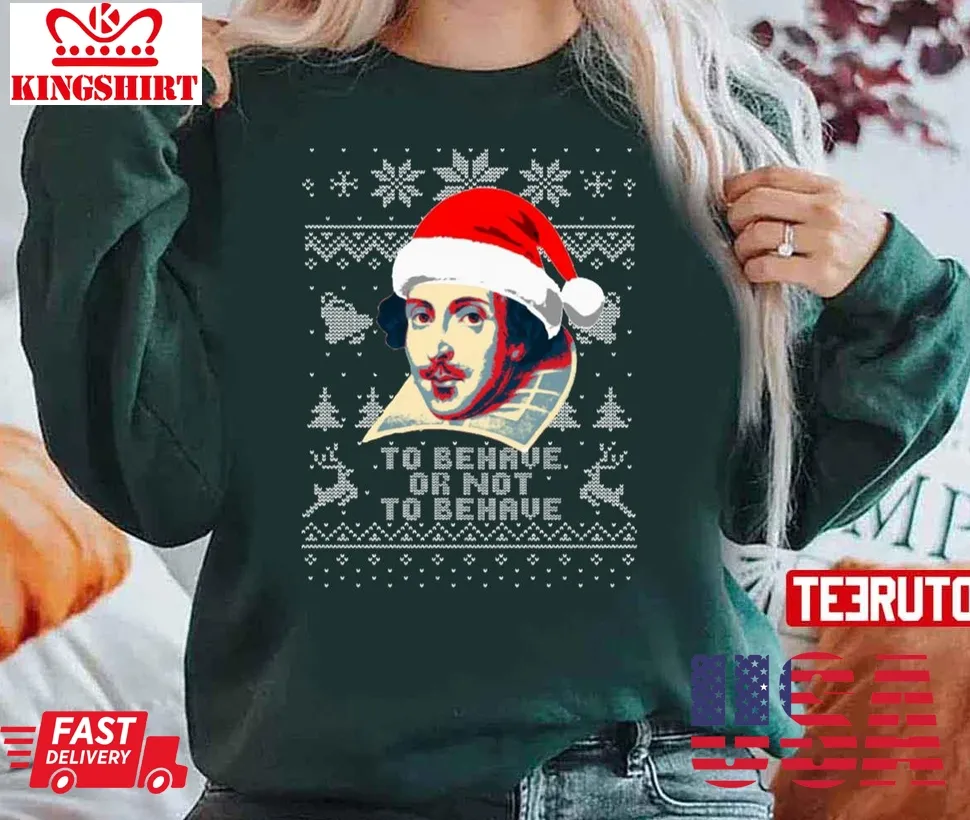William Shakespeare To Behave Or Not To Behave Unisex Sweatshirt Size up S to 4XL