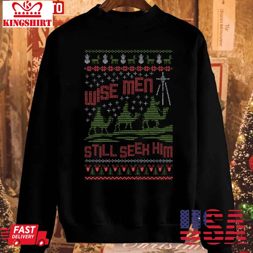 Wise Men Still Seek Him Christmas Ugly Unisex Sweatshirt Plus Size
