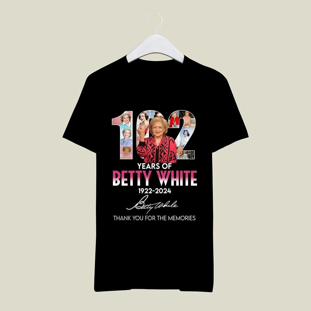 102 Years Of Betty White 1922 2024 Thank You For The Memories Signature Shirt