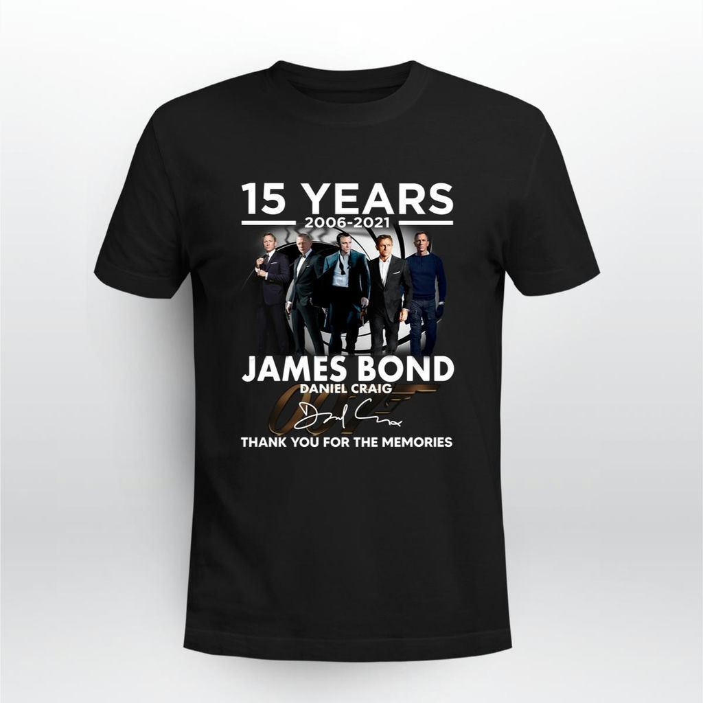 15 Years 2006 2021 James Bond Daniel Craig Thank You For The Memories Signature Shirt