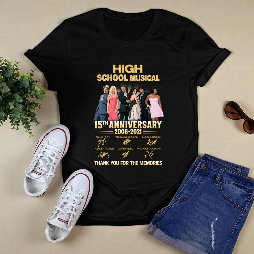 15th Anniversary 2006 2021 Of The High School Musical Signatures Thank You For The Memories Shirt