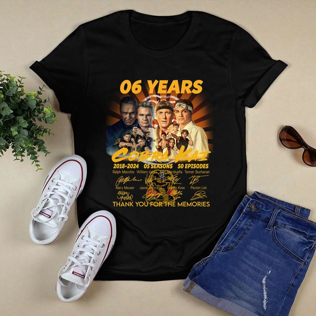 6 Years Cobra Kai 2018 2024 Signatures Thank You For The Memories Shirt