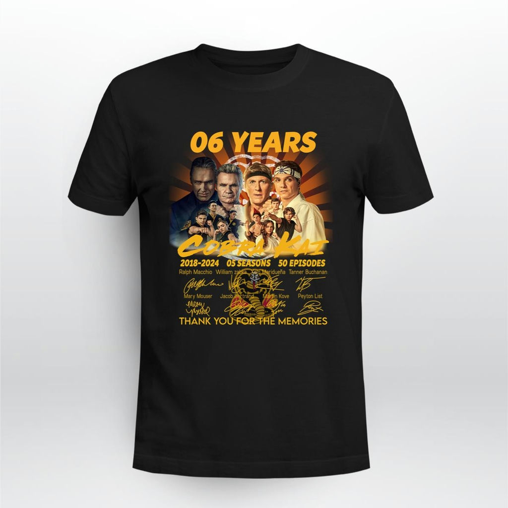 6 Years Cobra Kai 2018 2024 Signatures Thank You For The Memories Shirt