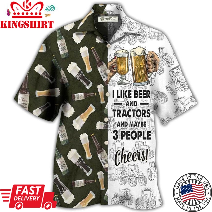 Beer I Like Beer And Trators And Maybe 3 People Hawaiian Shirt