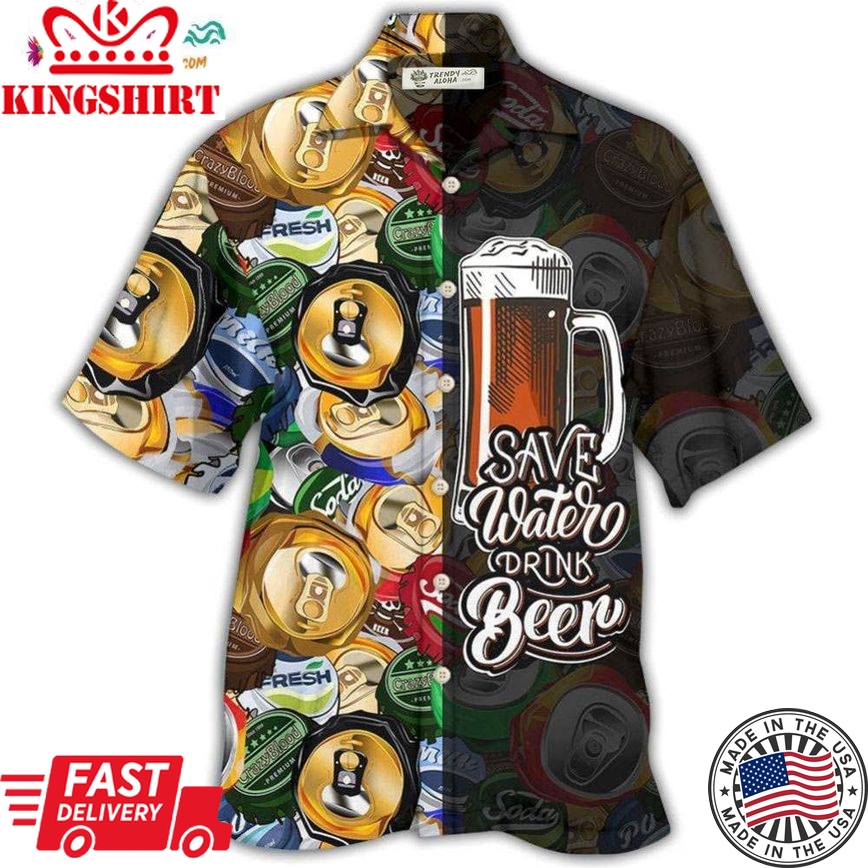 Beer Save Water Drink Beer Hawaiian Shirt