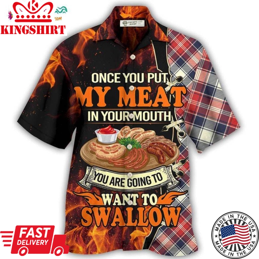 Food Barbecue Grill Once You Put My Meat In Your Mouth Hawaiian Shirt