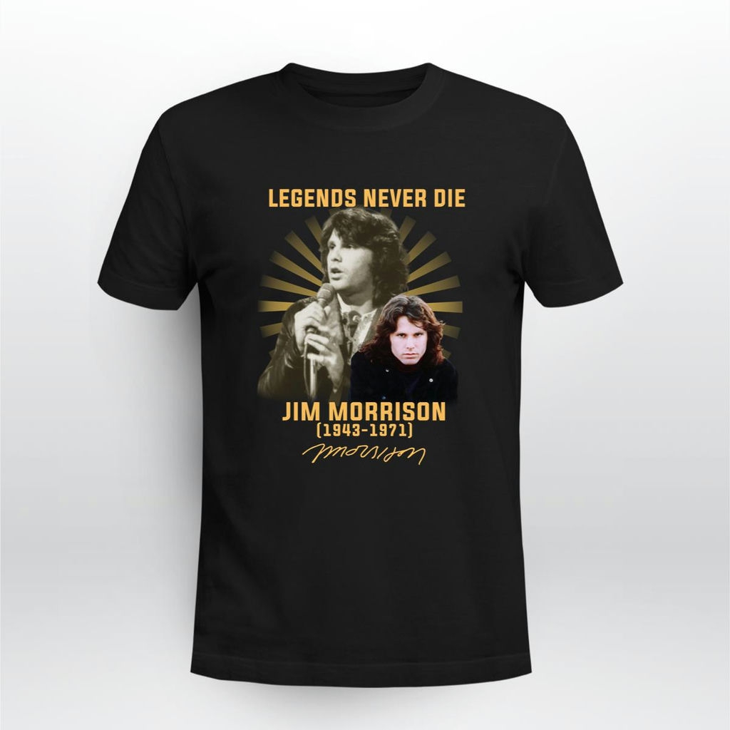 Legends Never Die Jim Morrison 1943 1971 Signatures T Shirt