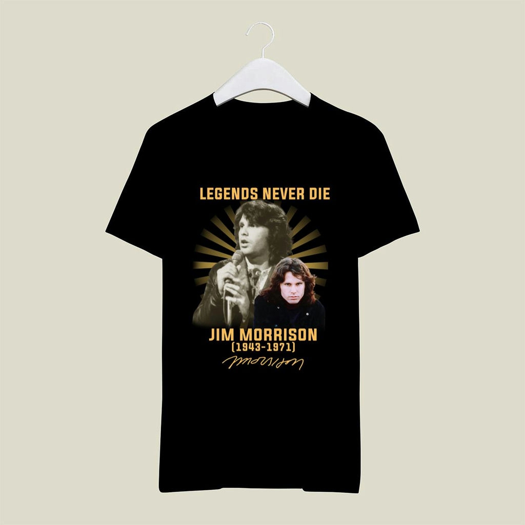 Legends Never Die Jim Morrison 1943 1971 Signatures T Shirt