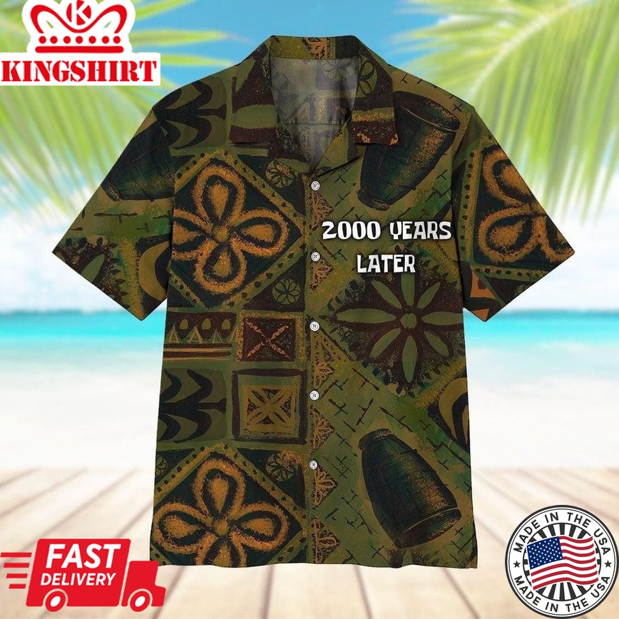 2000 Years Later Trendy Hawaiian Shirt