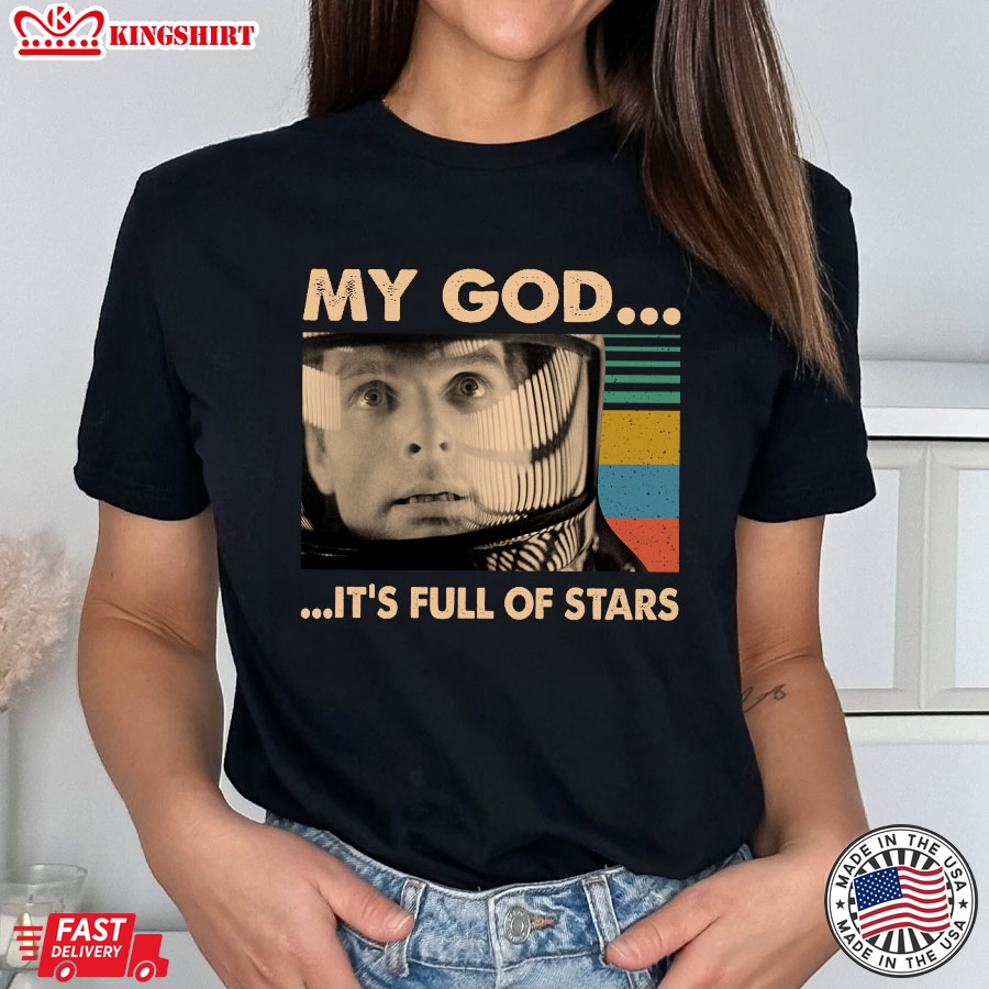 2001: A Space Odyssey David Bowman My God It's Full Of Stars T-Shirt