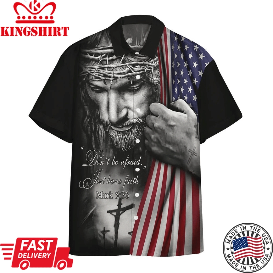 3D Jesus Christ Just Have Faith Custom Short Sleeve Shirts Aloha Shirt For Summer Hawaiian Shirts Hawaii Shirt