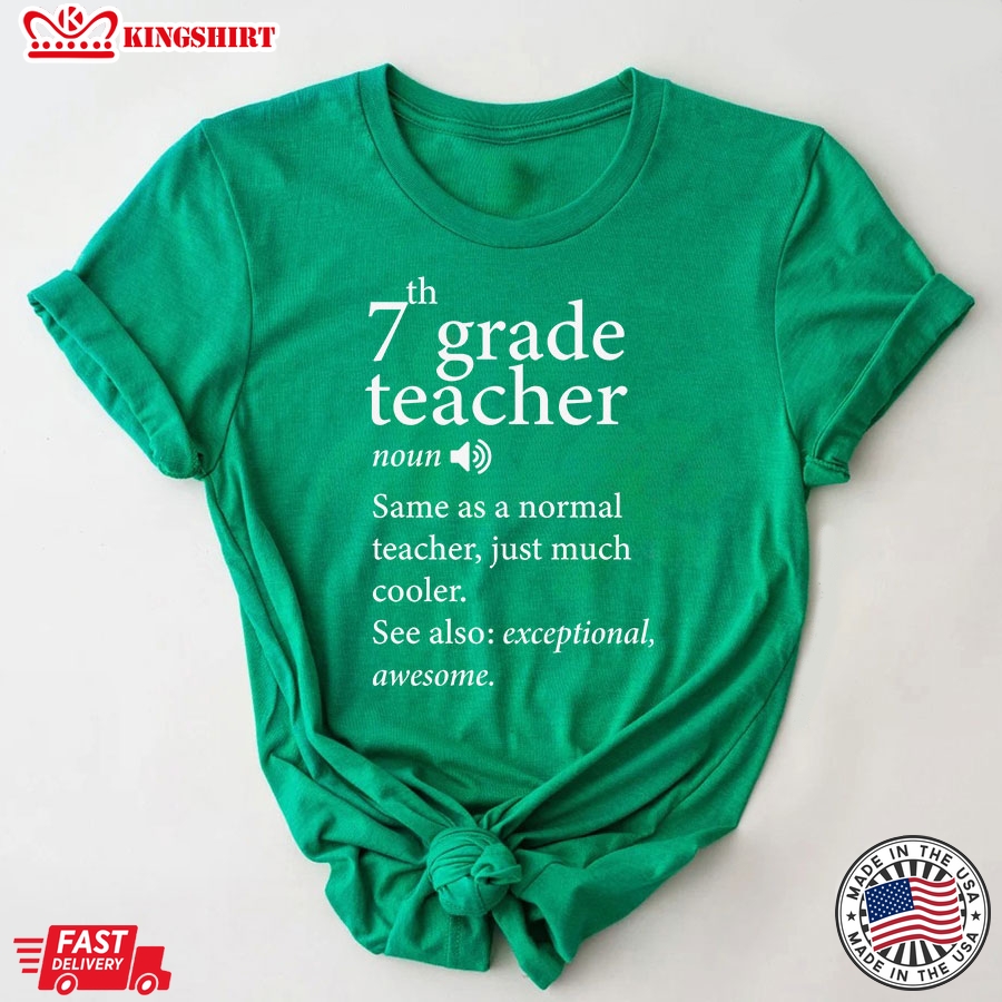 7th Grade Teacher Same As A Normal Teacher Just Much Cooler Back To School T-Shirt