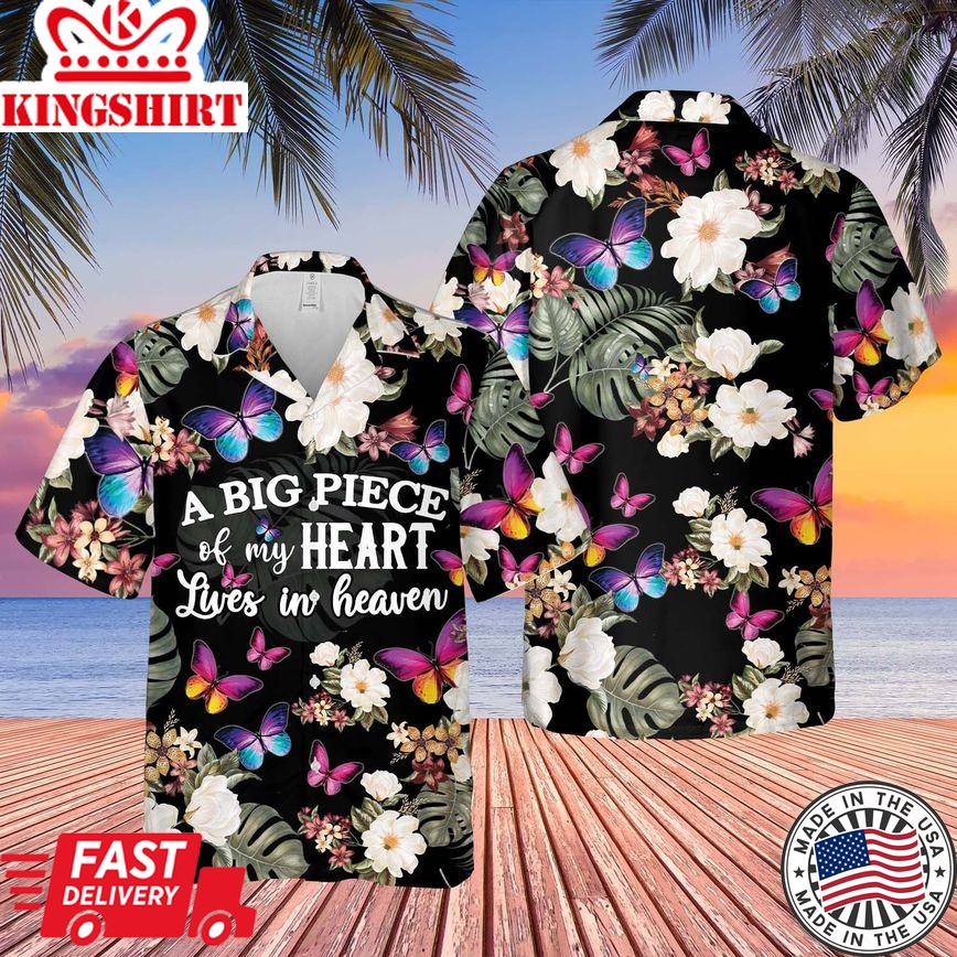 A Big Piece Of My Heart Lives In Heaven Butterfly Floral Memorial Trendy Hawaiian Shirt