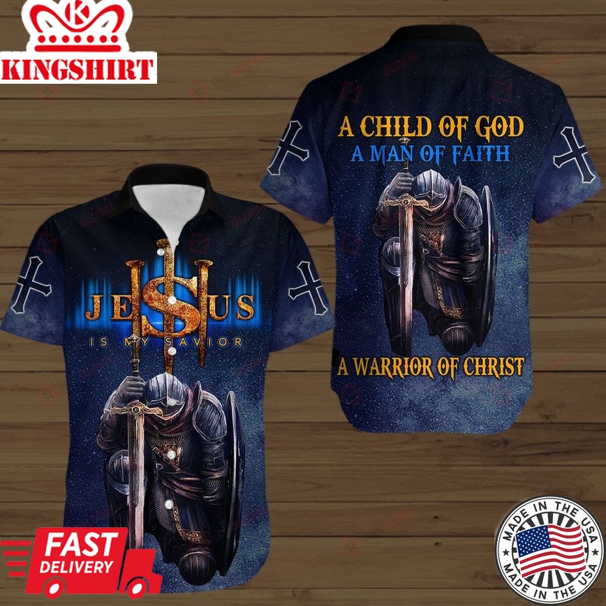 A Child Of God A Man Of Faith A Warrior Of Christ All Over Printed Hawaiian Shirt