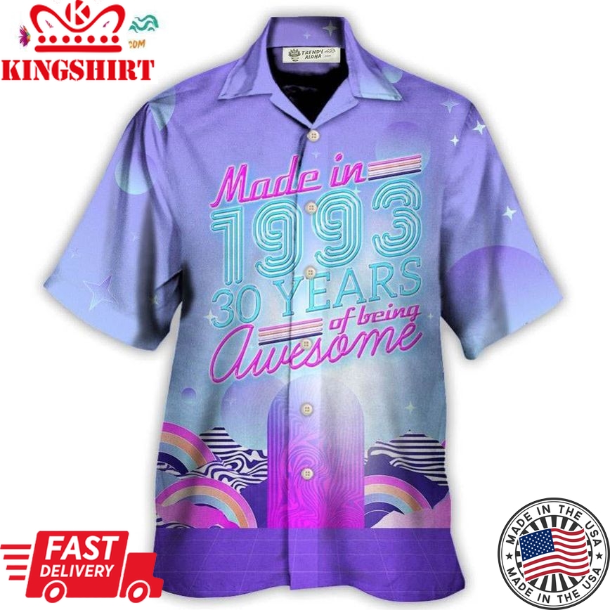 Age - Made In 1993 30 Years Of Being Awesome Hawaiian Shirt