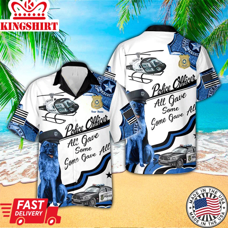 All Gave Some Police Officer Personalized Trendy Hawaiian Shirt