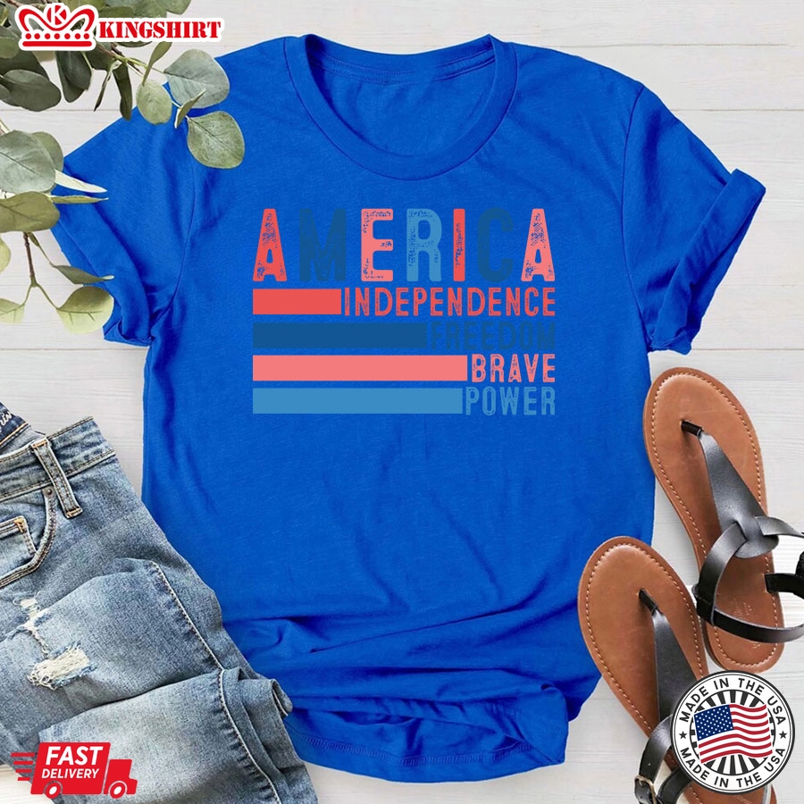 America Independence Freedom Brave Power 4th of July T-Shirt