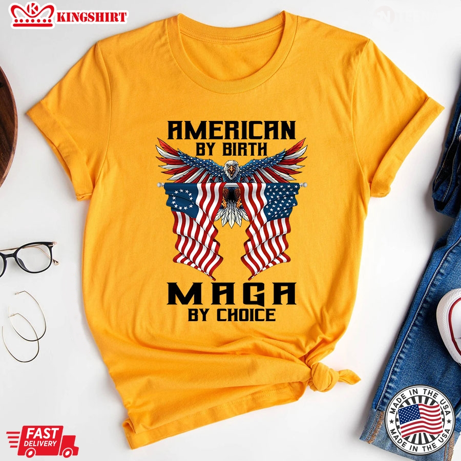 American By Birth Maga By Choice Donald Trump T-Shirt