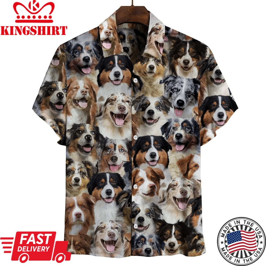 Australian Shepherds ? You Will Have A Bunch Of Dogs Trendy Hawaiian Shirt