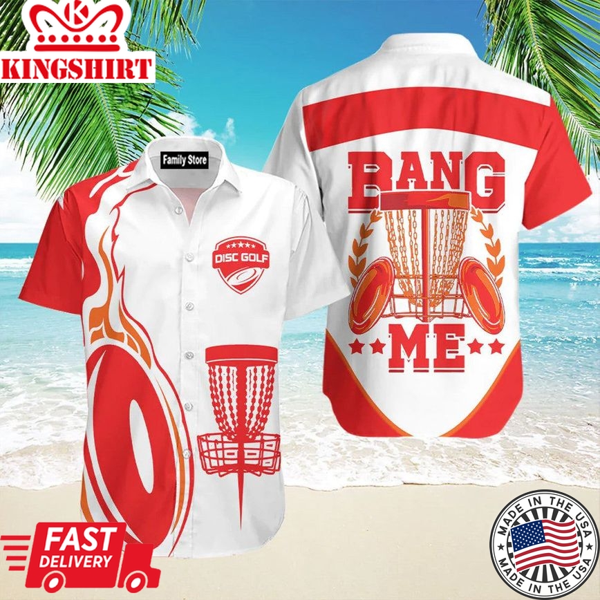 Bang Me Disc Golf Hawaiian Shirts