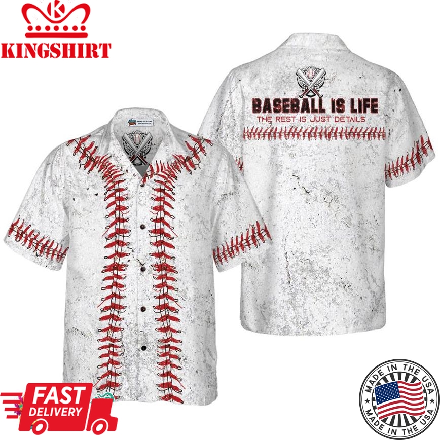 Baseball Is Life The Rest Is Just Details Baseball Hawaiian Shirt