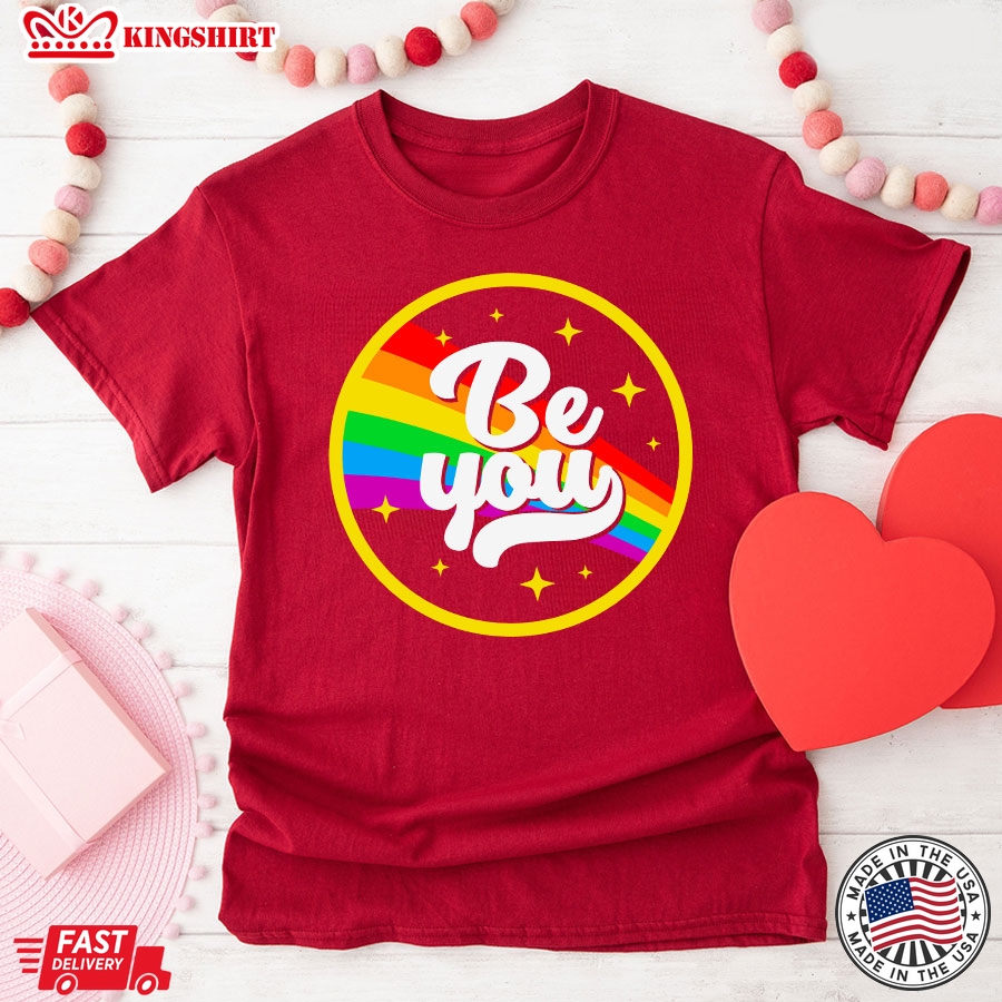 Be You LGBT Rainbow Pride Flag T-Shirt