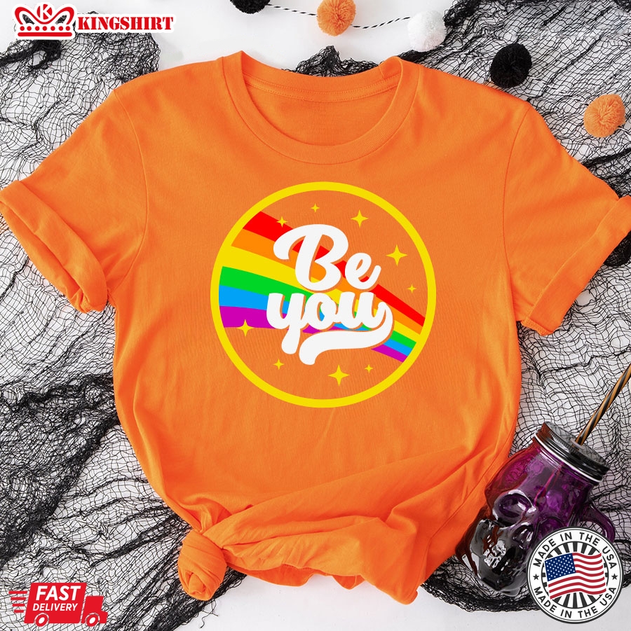 Be You LGBT Rainbow Pride Flag T-Shirt