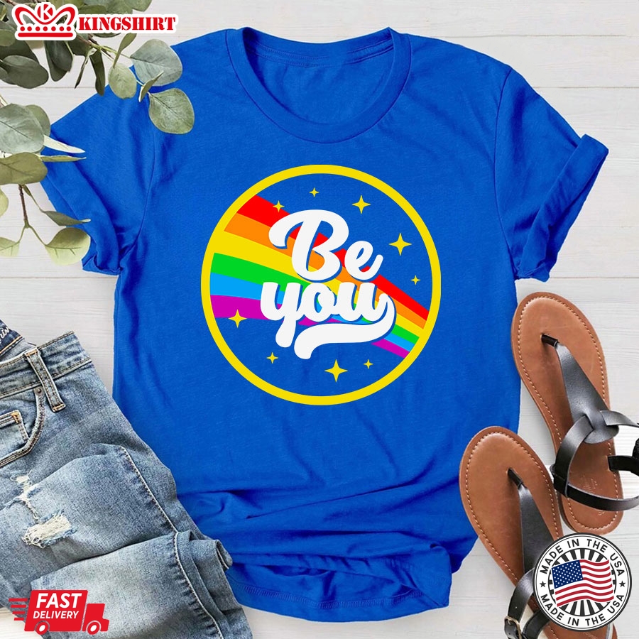 Be You LGBT Rainbow Pride Flag T-Shirt